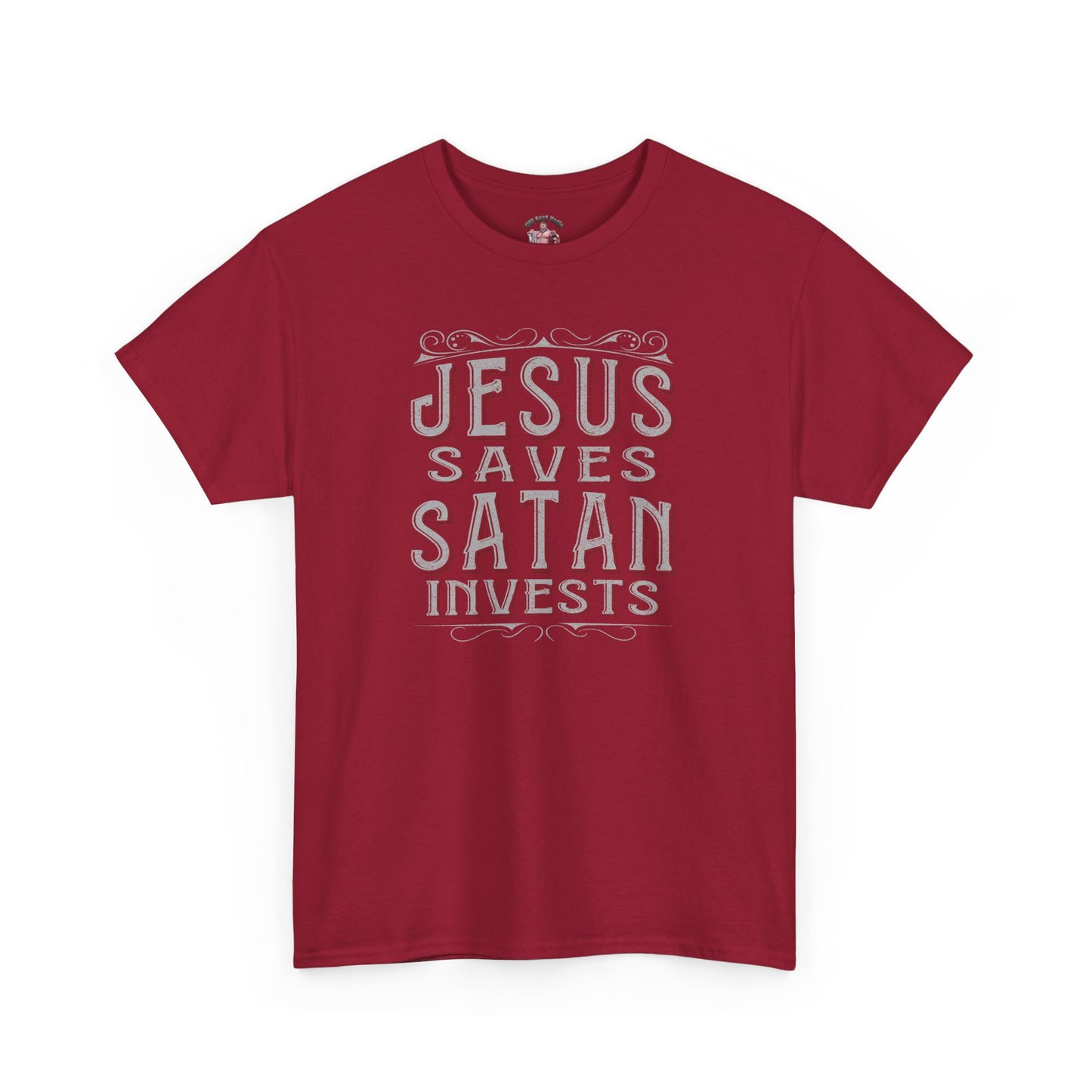 Jesus Saves, Satan Invests | T-Shirt