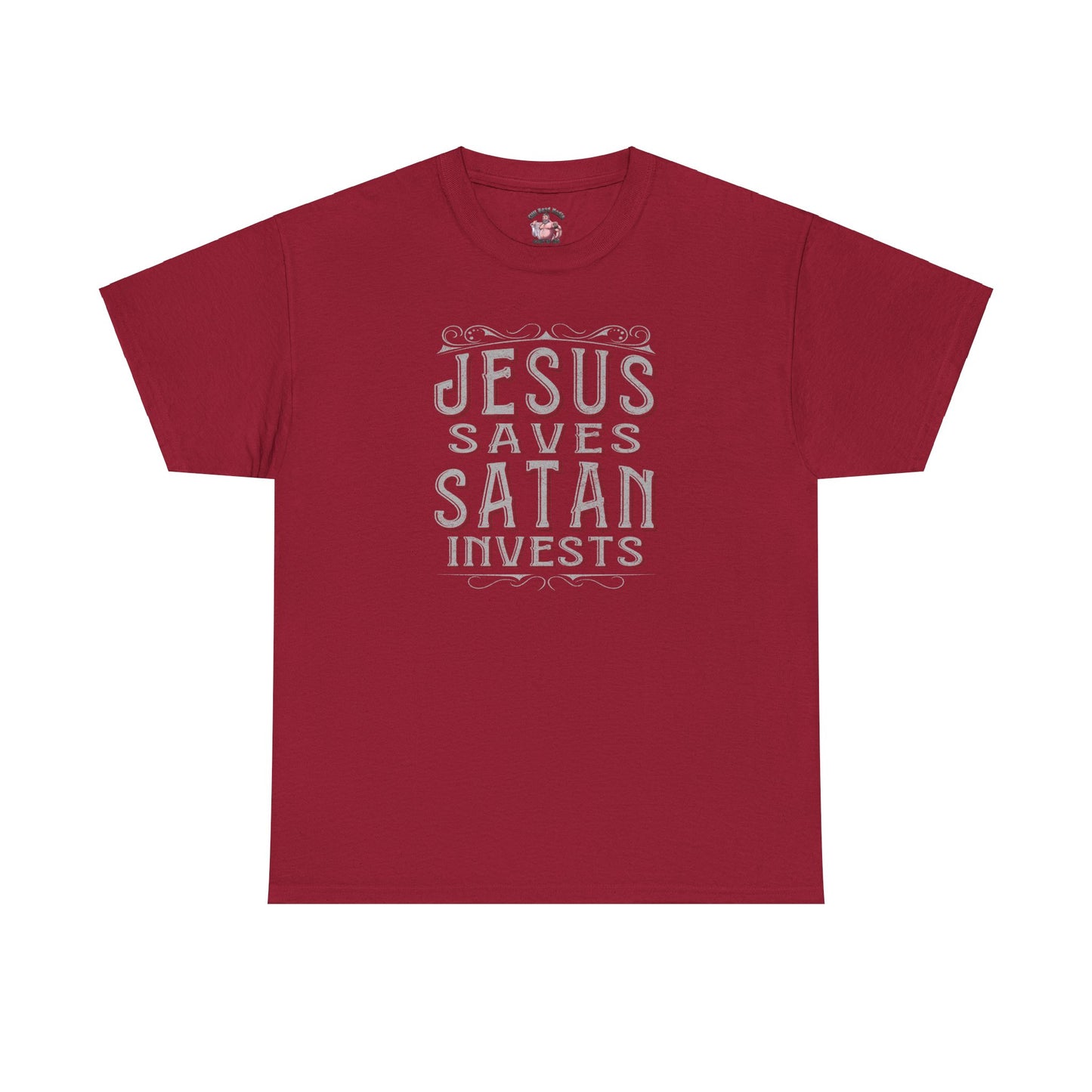 Jesus Saves, Satan Invests | T-Shirt