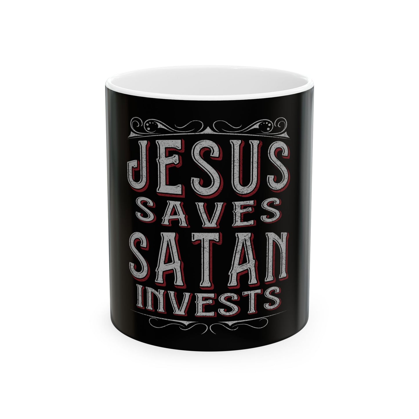 Jesus Saves, Satan Invests | Mug, (11oz, 15oz)