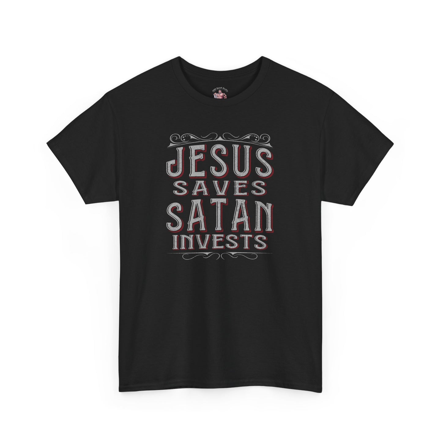 Jesus Saves, Satan Invests | T-Shirt