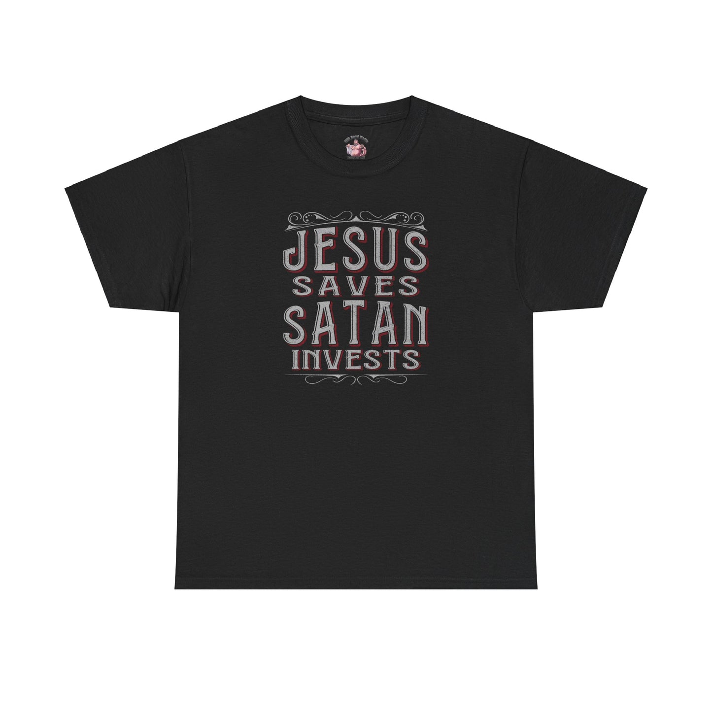 Jesus Saves, Satan Invests | T-Shirt