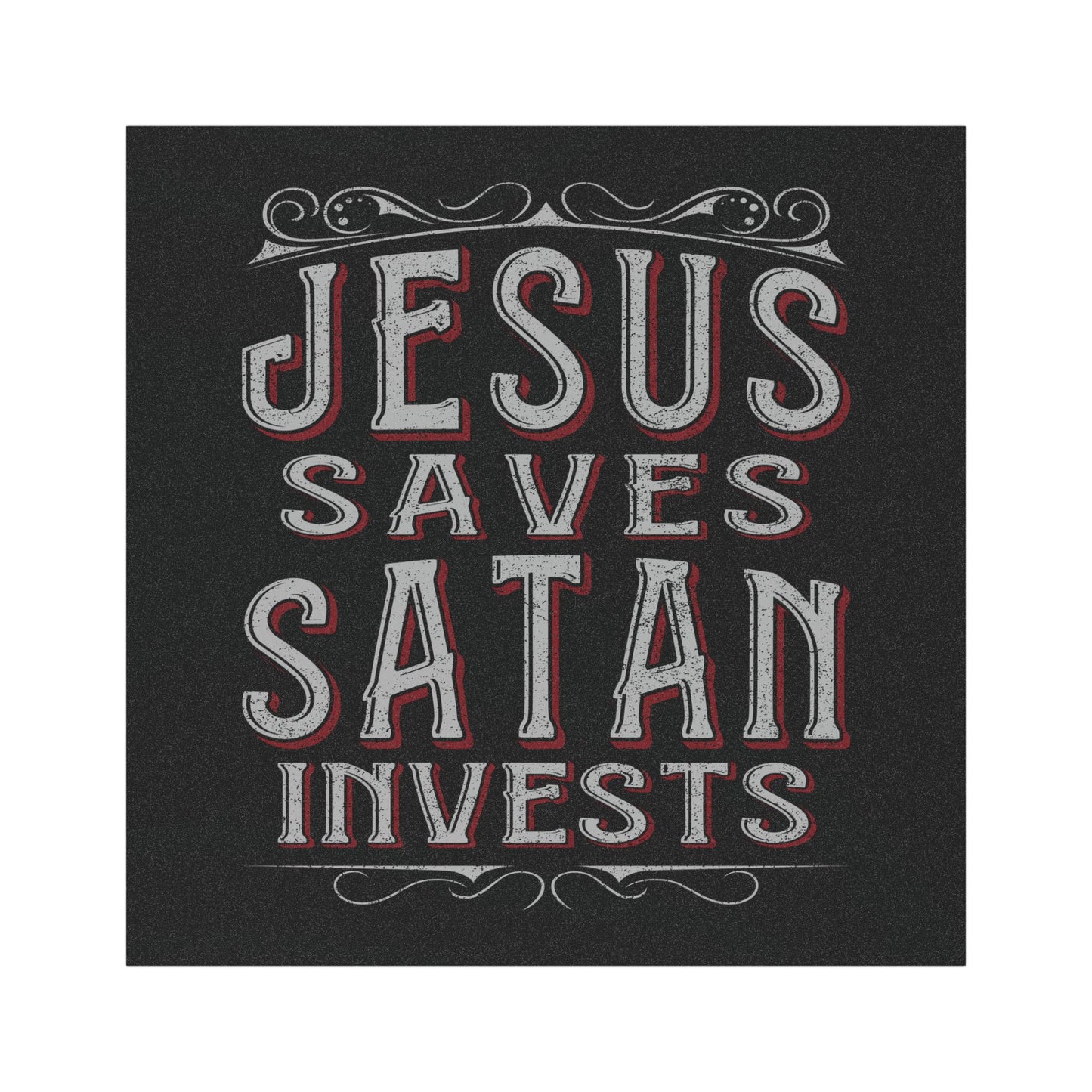Jesus Saves, Satan Invests | Magnetic Bumper Sticker