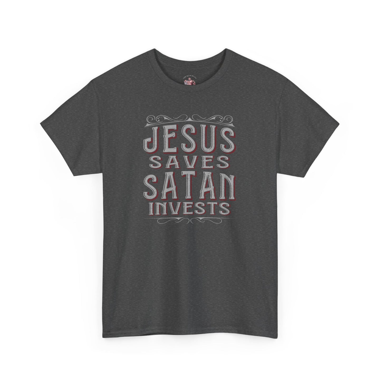Jesus Saves, Satan Invests | T-Shirt
