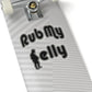Rub My Belly | Kiss Cut Sticker