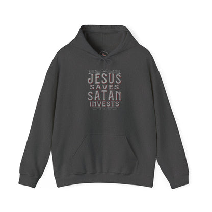 Jesus Saves, Satan Invests | Hoodie