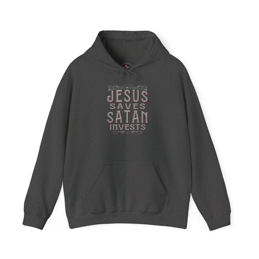 Jesus Saves, Satan Invests | Hoodie