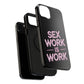 Sex Work Is Work | Impact-Resistant Phone Case