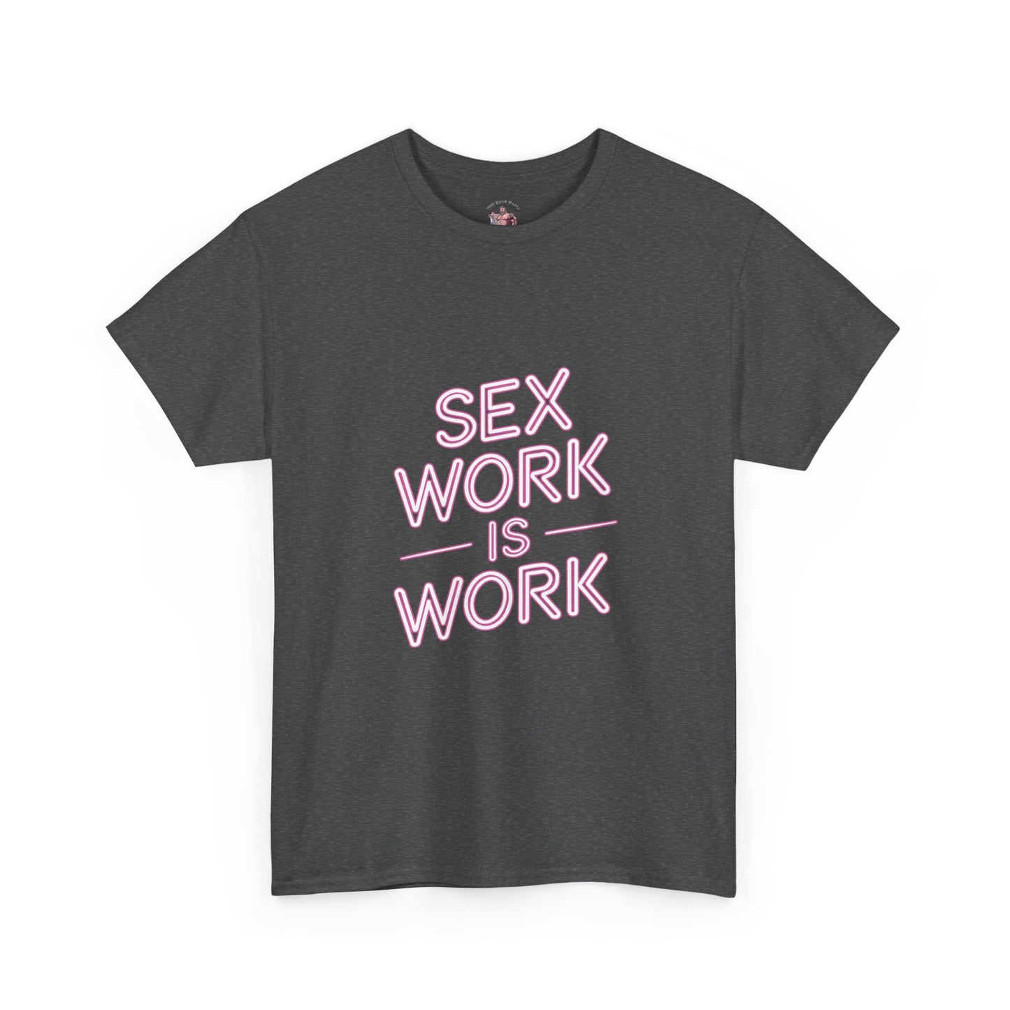 Sex Work is Work | T-Shirt