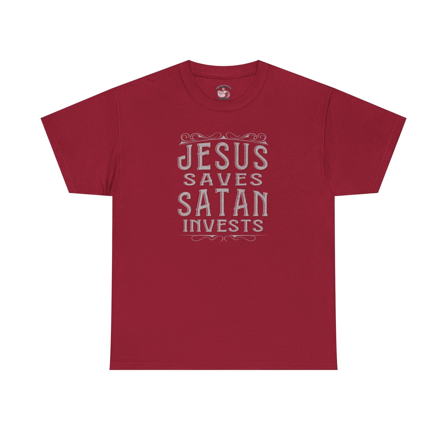 Jesus Saves, Satan Invests | T-Shirt