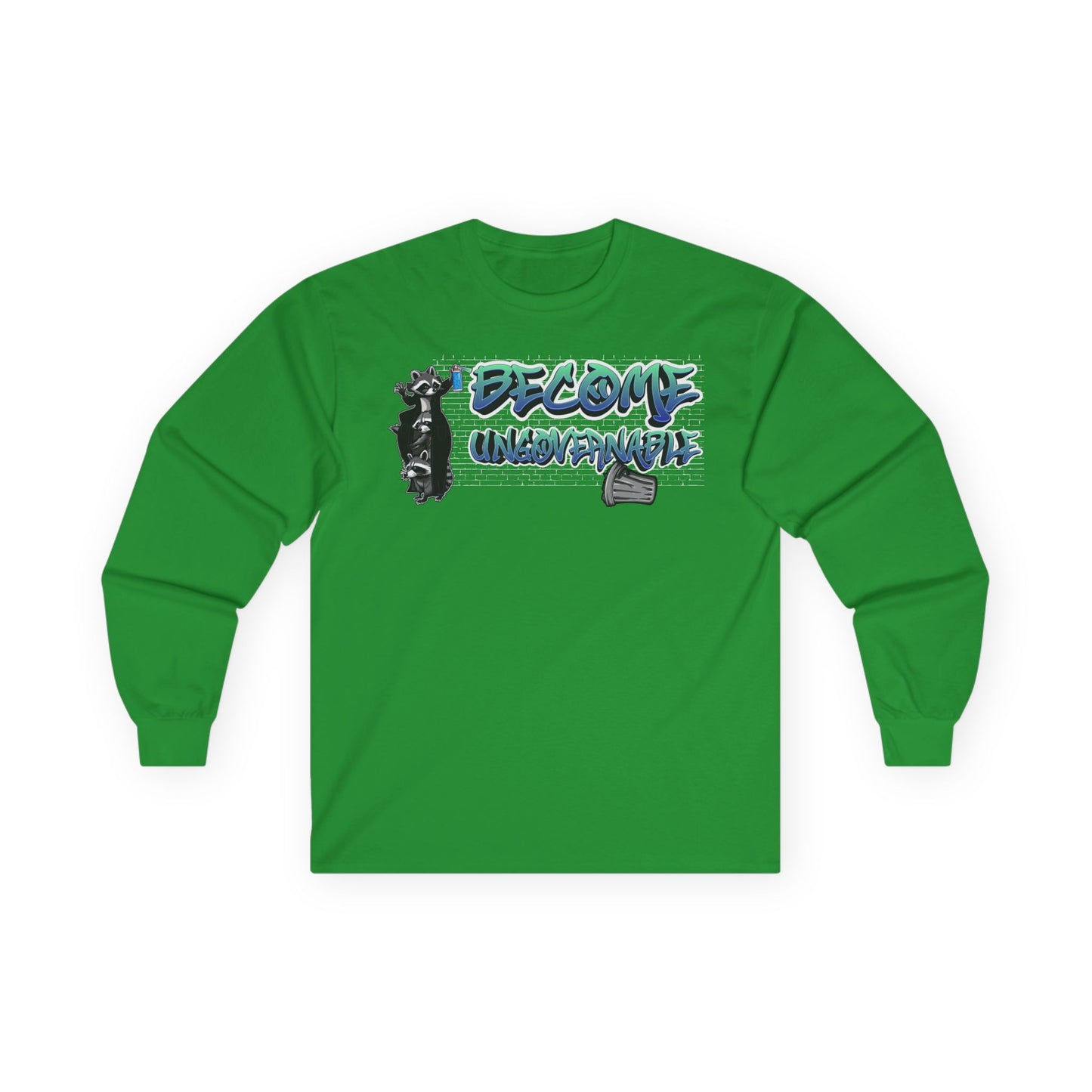 Become Ungovernable | Long Sleeve Shirt Motivational Shirt, Casual Wear, Gift for Her, Gift for Him, Empowerment Apparel