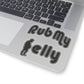 Rub My Belly | Kiss Cut Sticker