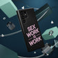 Sex Work Is Work | Impact-Resistant Phone Case