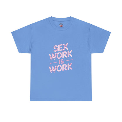 Sex Work is Work | T-Shirt