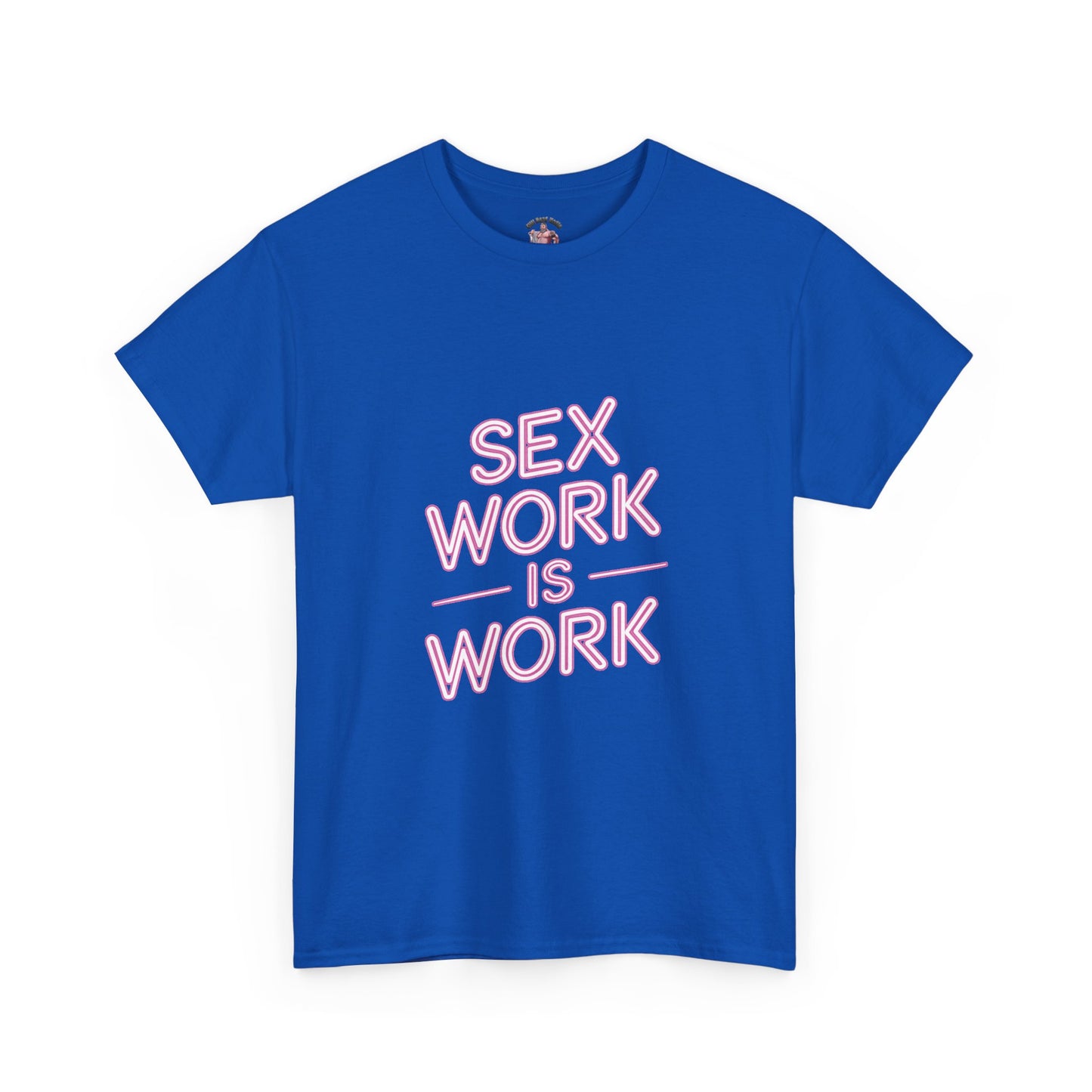 Sex Work is Work | T-Shirt