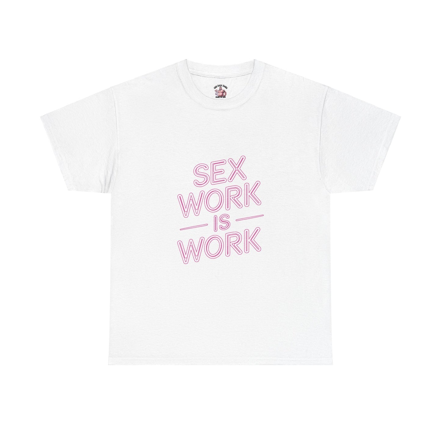 Sex Work is Work | T-Shirt