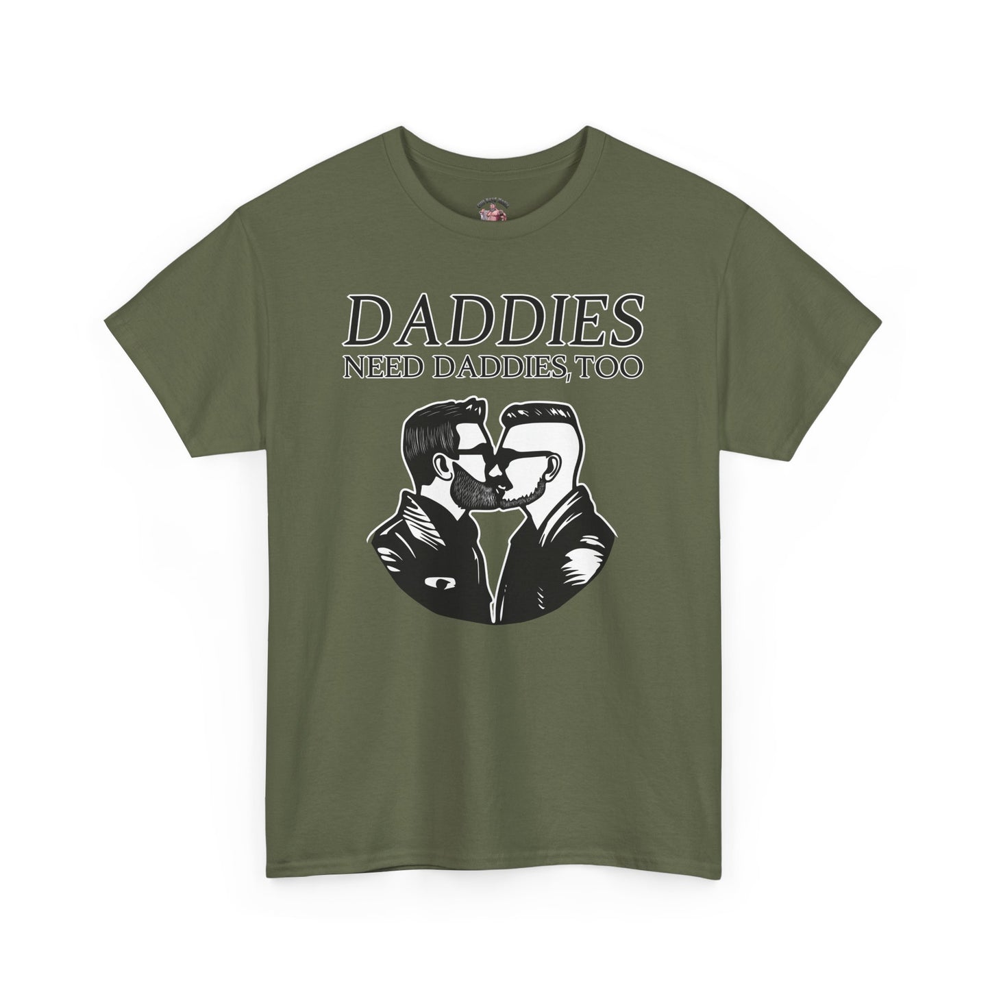 Daddies Need Daddies, Too Tee