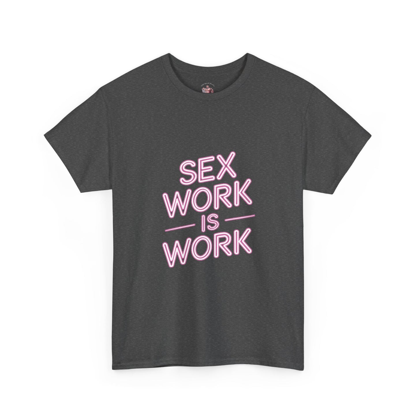 Sex Work is Work | T-Shirt