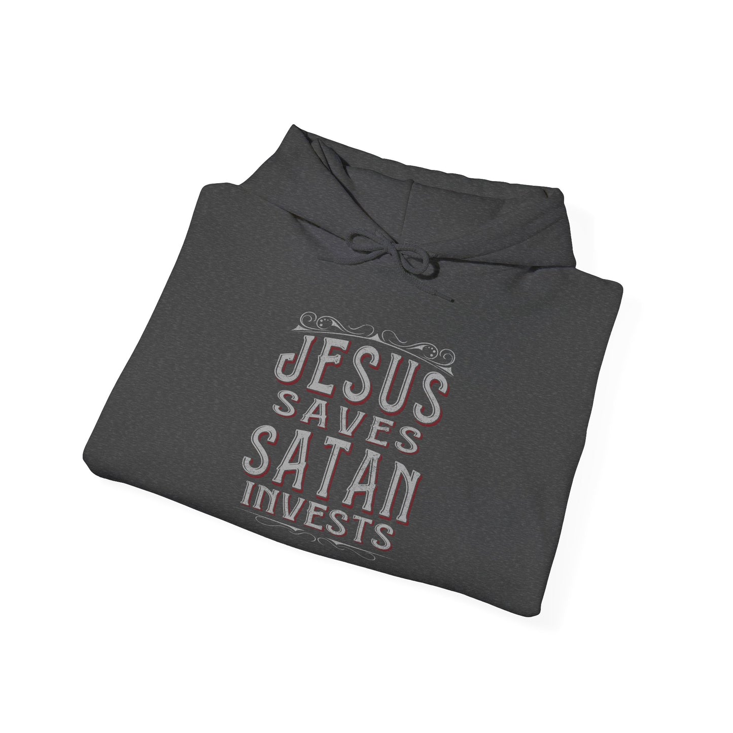 Jesus Saves, Satan Invests | Hoodie