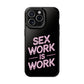 Sex Work Is Work | Impact-Resistant Phone Case