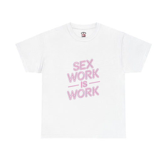 Sex Work is Work | T-Shirt