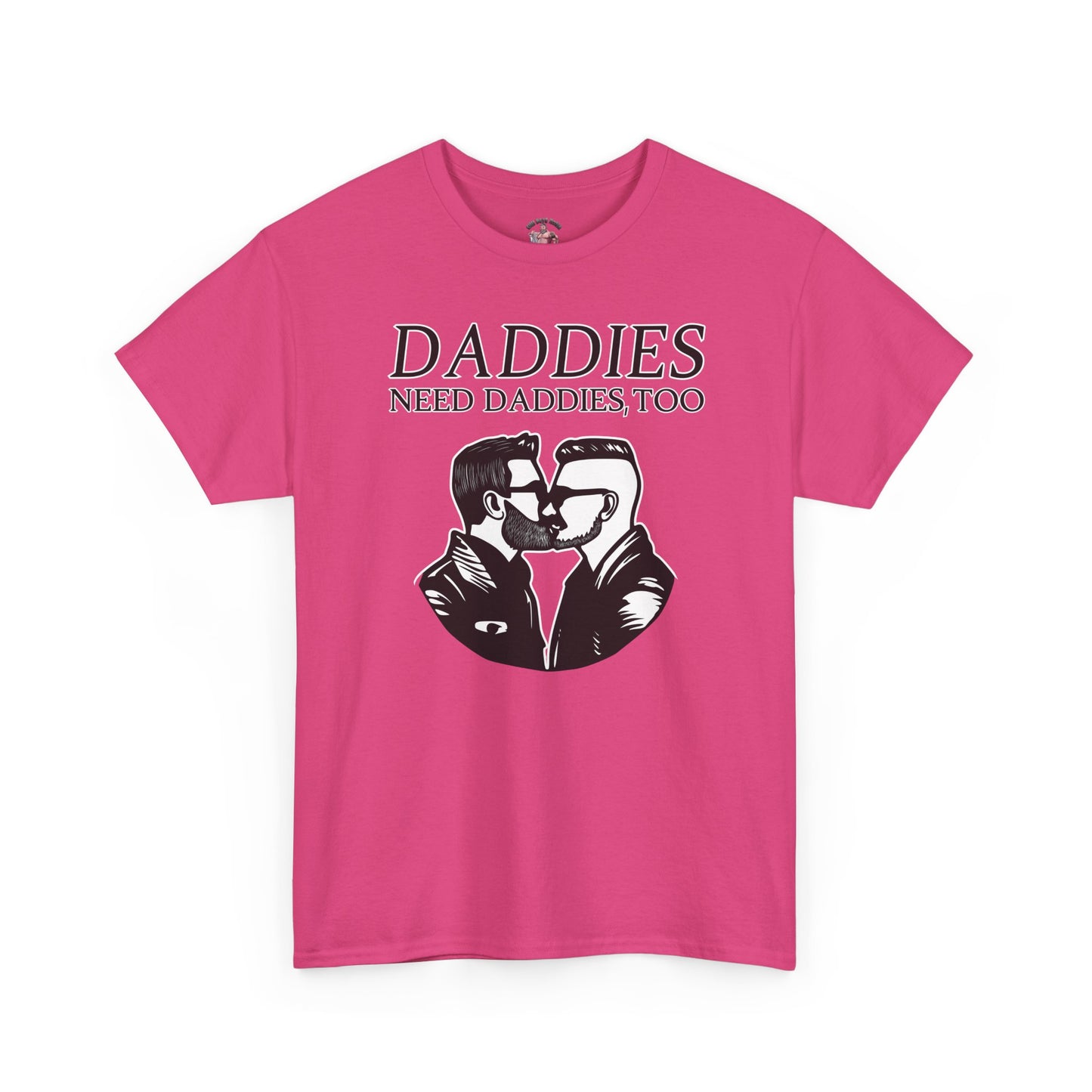 Daddies Need Daddies, Too Tee