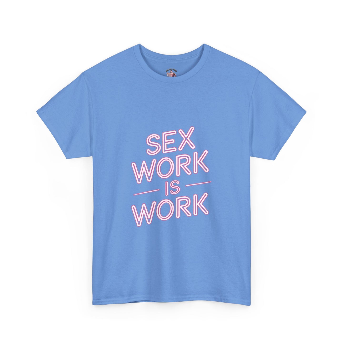 Sex Work is Work | T-Shirt