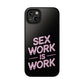 Sex Work Is Work | Impact-Resistant Phone Case