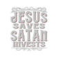 Jesus Saves, Satan Invests | Kiss Cut Sticker