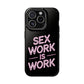 Sex Work Is Work | Impact-Resistant Phone Case