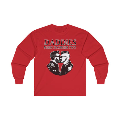 Daddies Need Daddies, Too | Long Sleeve T-Shirt