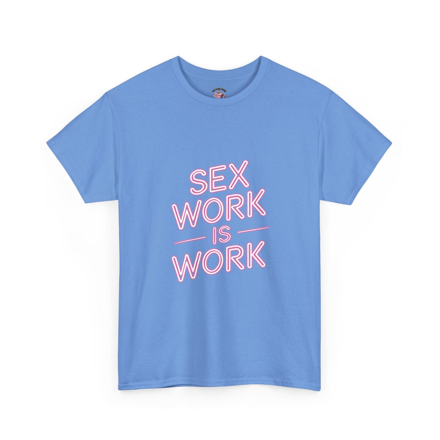 Sex Work is Work | T-Shirt