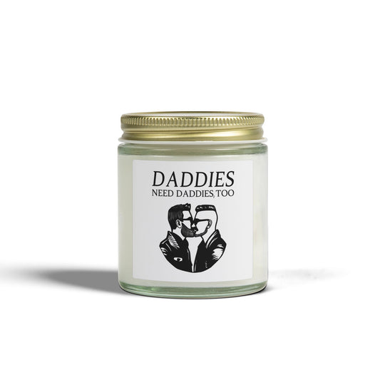 Daddies Need Daddies, Too | Scented Candles, Coconut Apricot Wax (4oz, 9oz)