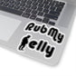 Rub My Belly | Kiss Cut Sticker