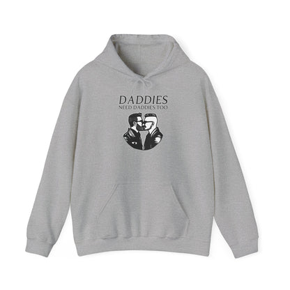 Daddies Need Daddies, Too | Hoodie