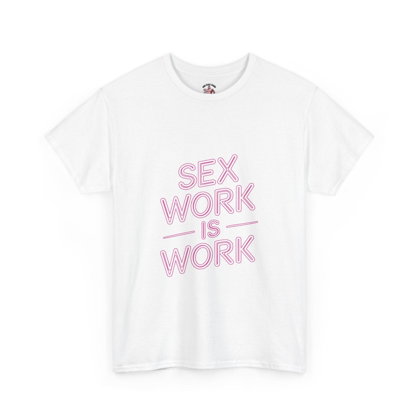 Sex Work is Work | T-Shirt