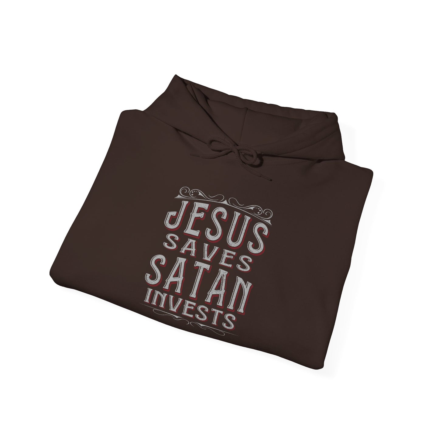 Jesus Saves, Satan Invests | Hoodie
