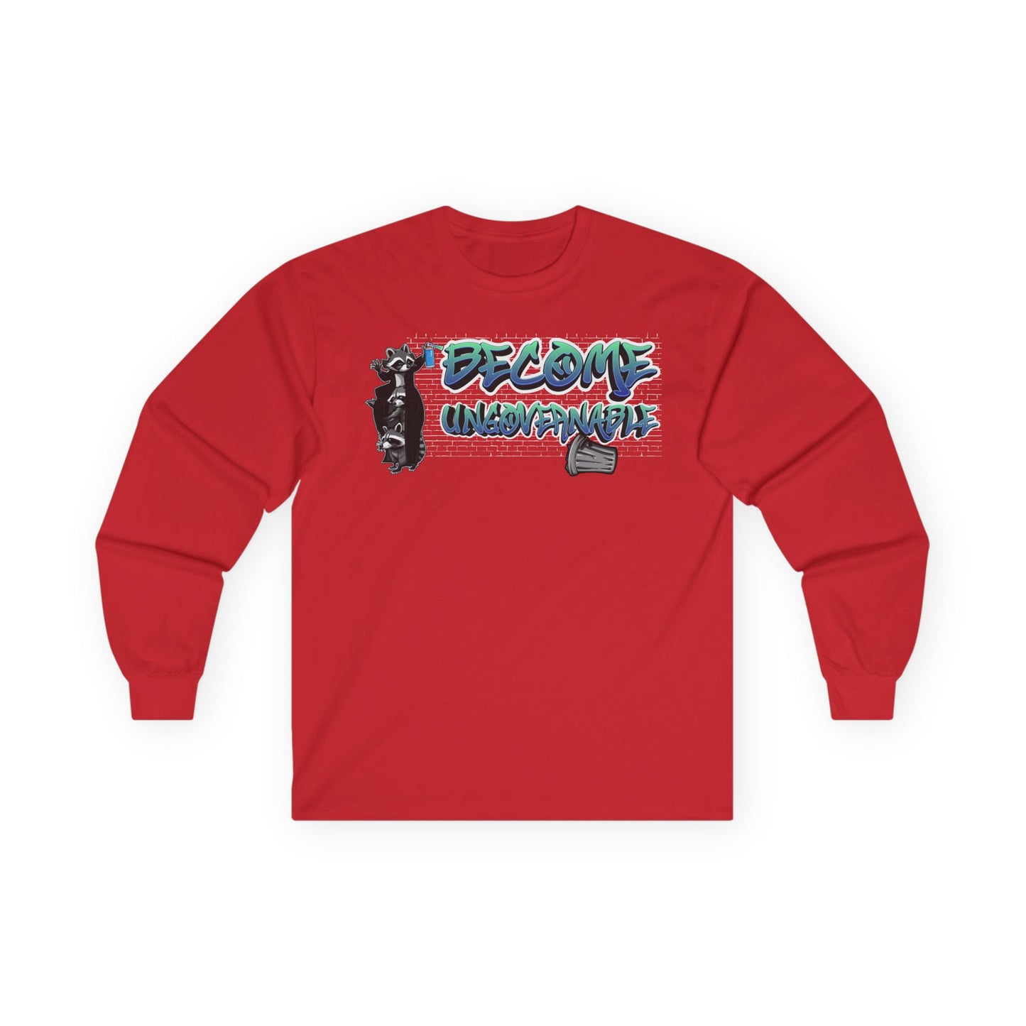 Become Ungovernable | Long Sleeve Shirt Motivational Shirt, Casual Wear, Gift for Her, Gift for Him, Empowerment Apparel