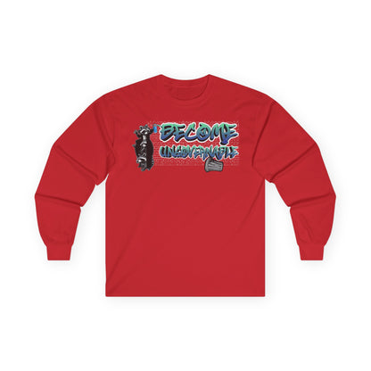 Become Ungovernable | Long Sleeve Shirt Motivational Shirt, Casual Wear, Gift for Her, Gift for Him, Empowerment Apparel