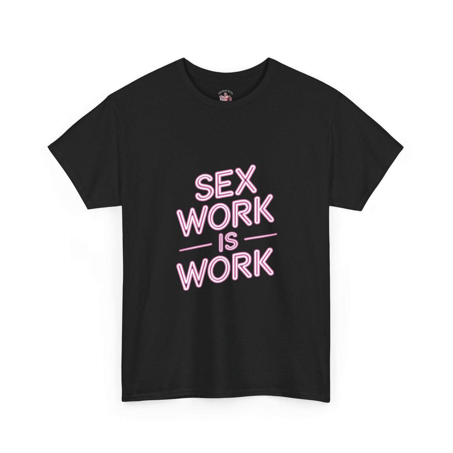 Sex Work is Work | T-Shirt