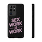 Sex Work Is Work | Impact-Resistant Phone Case