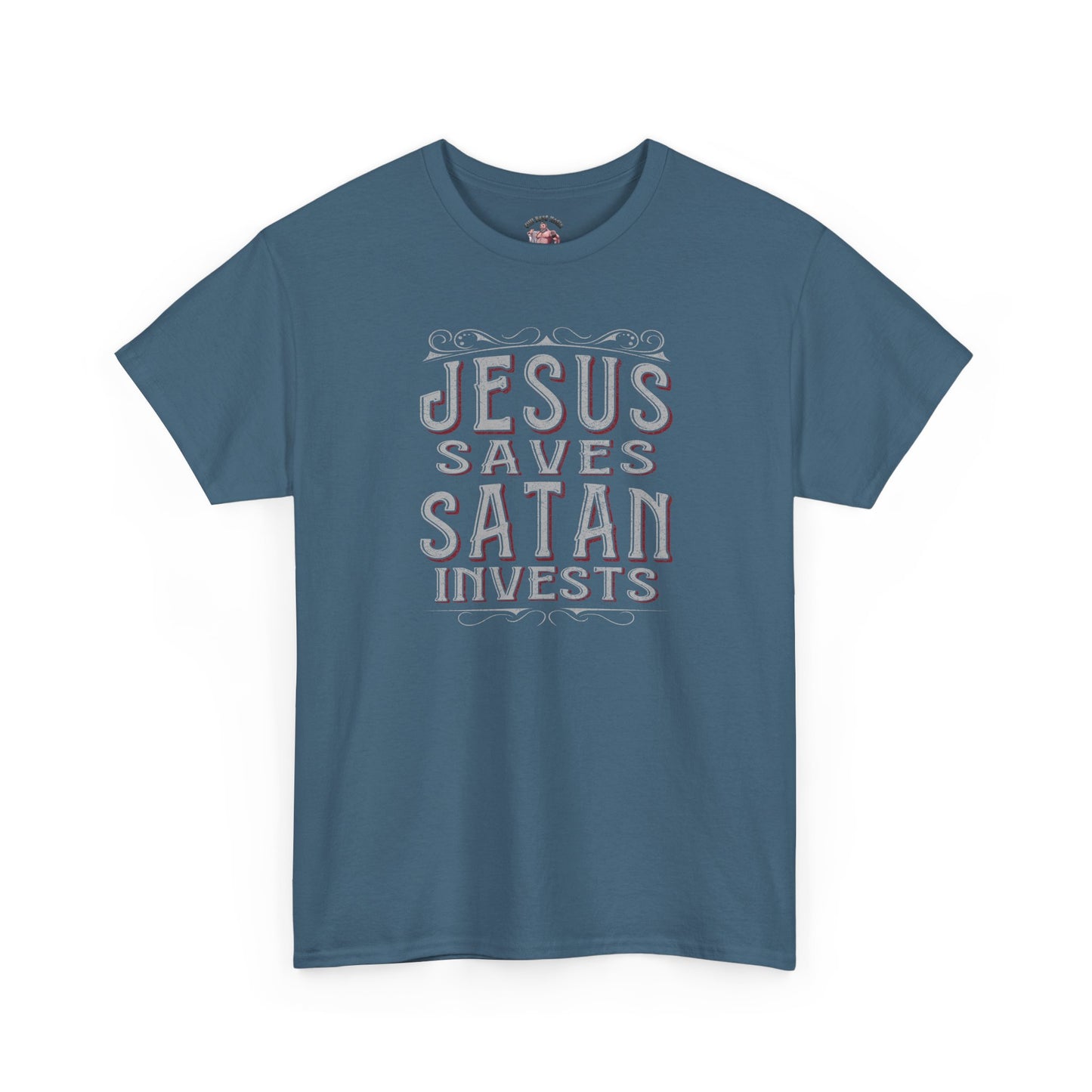 Jesus Saves, Satan Invests | T-Shirt