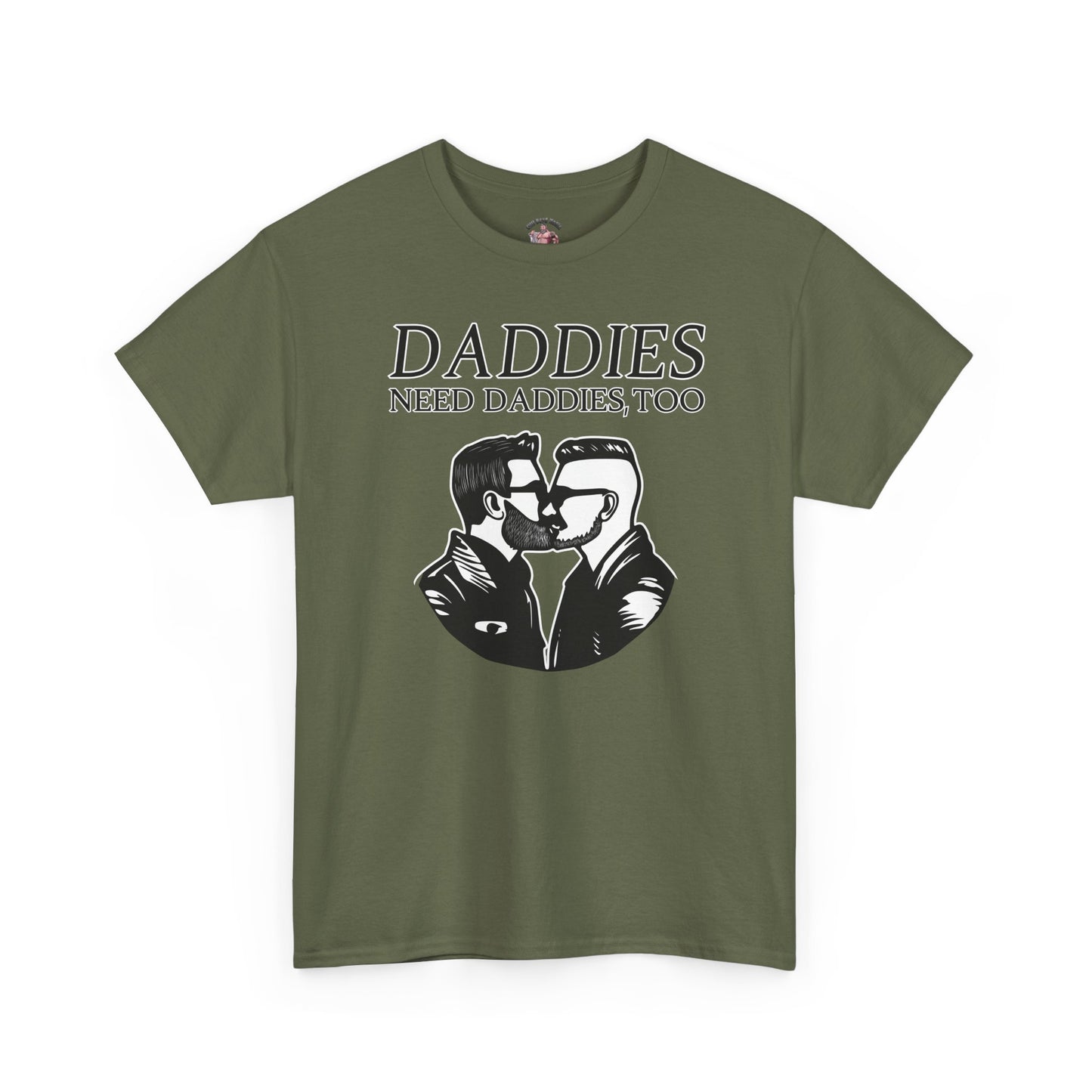 Daddies Need Daddies, Too Tee