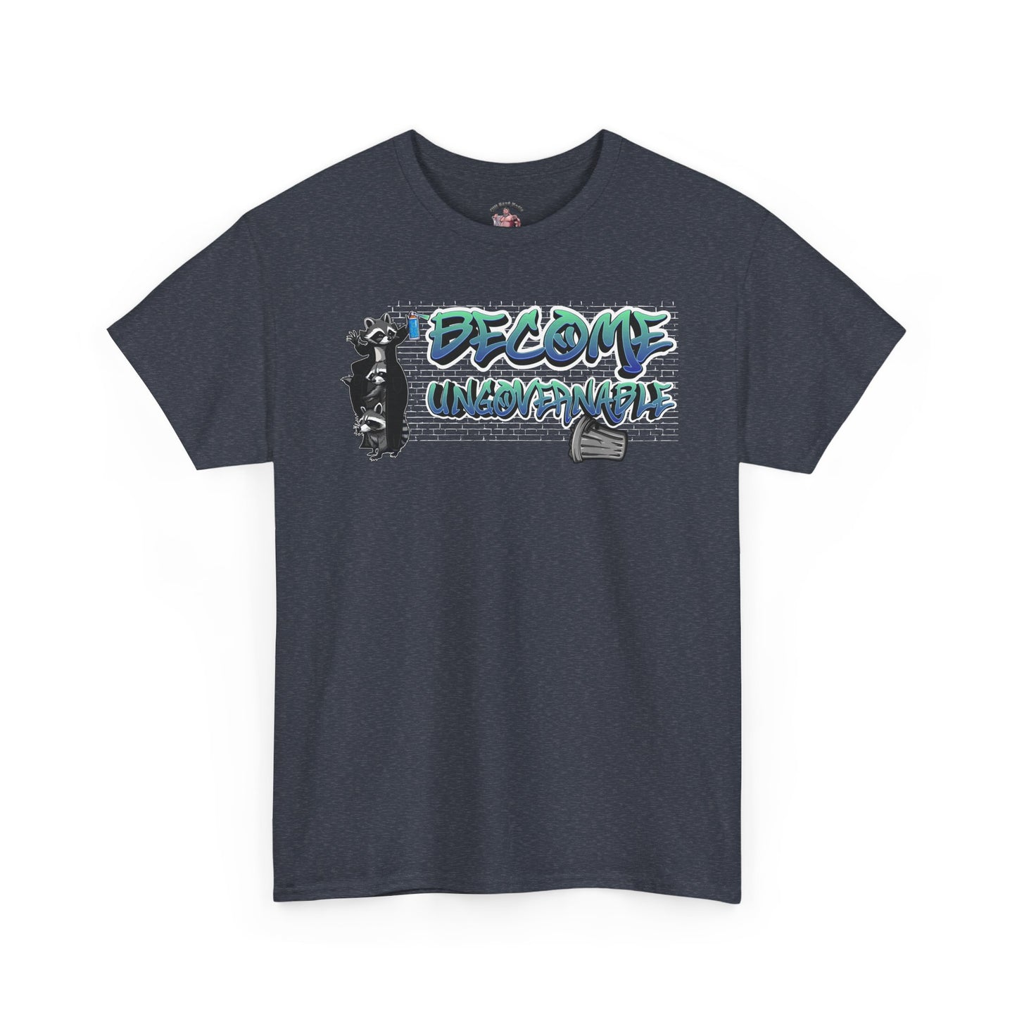 Become Ungovernable | T-Shirt Graphic Tee, Casual Wear, Streetwear, Gift for Him/Her, Everyday Style