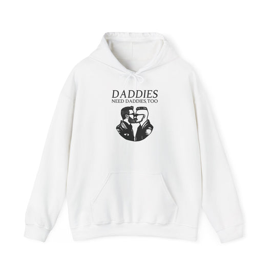 Daddies Need Daddies, Too | Hoodie