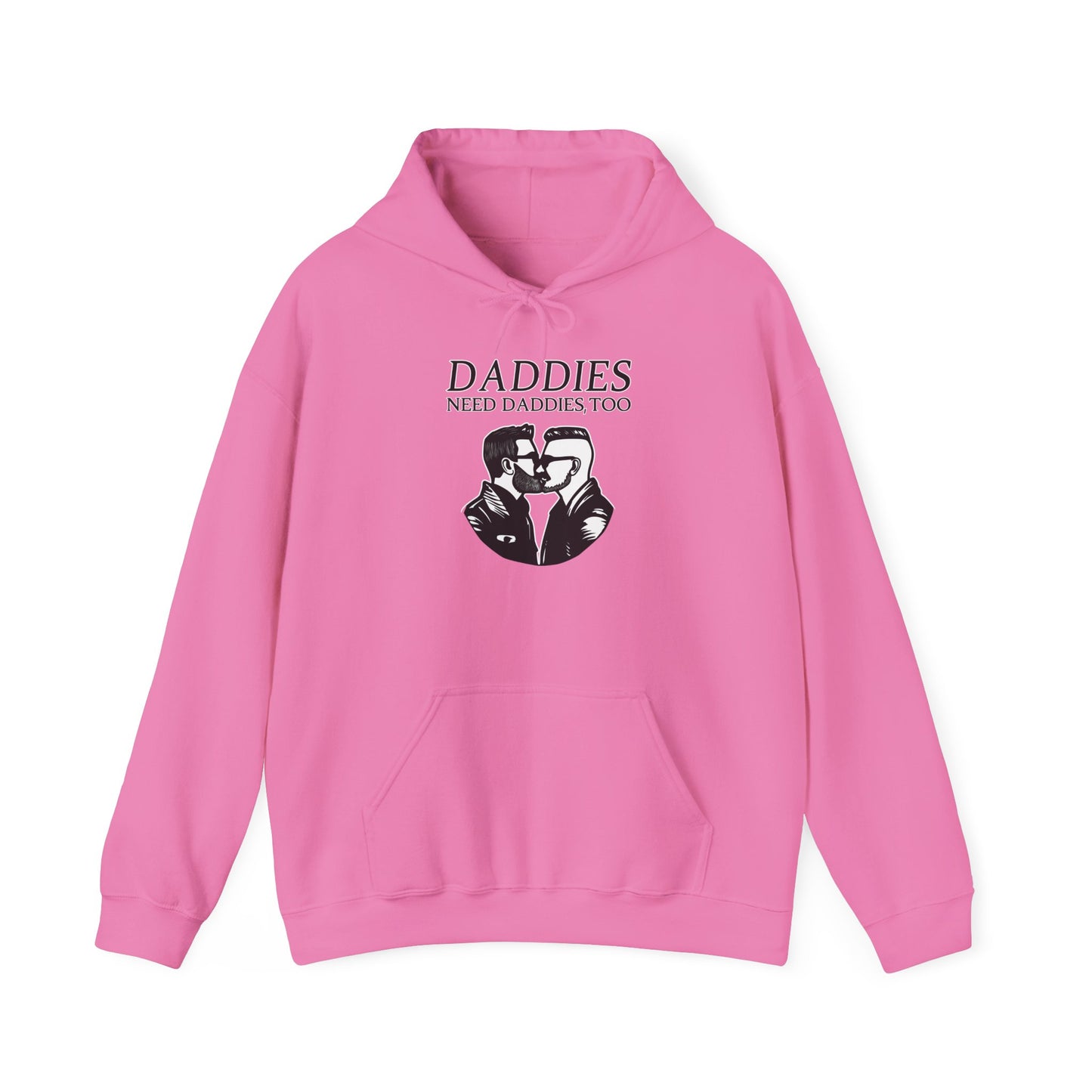 Daddies Need Daddies, Too | Hoodie