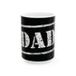 Dad | Ceramic Mug, (11oz, 15oz)