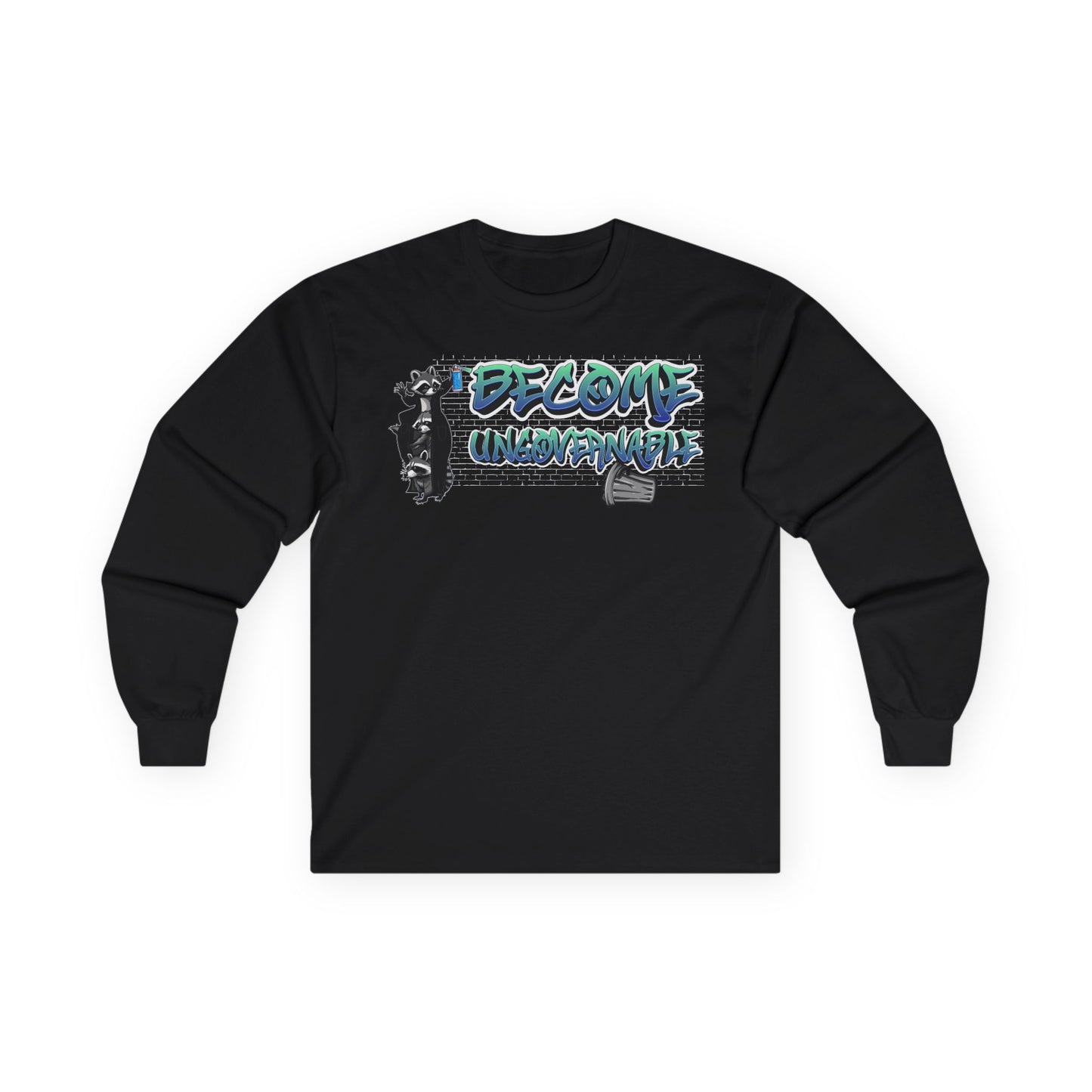 Become Ungovernable | Long Sleeve Shirt Motivational Shirt, Casual Wear, Gift for Her, Gift for Him, Empowerment Apparel