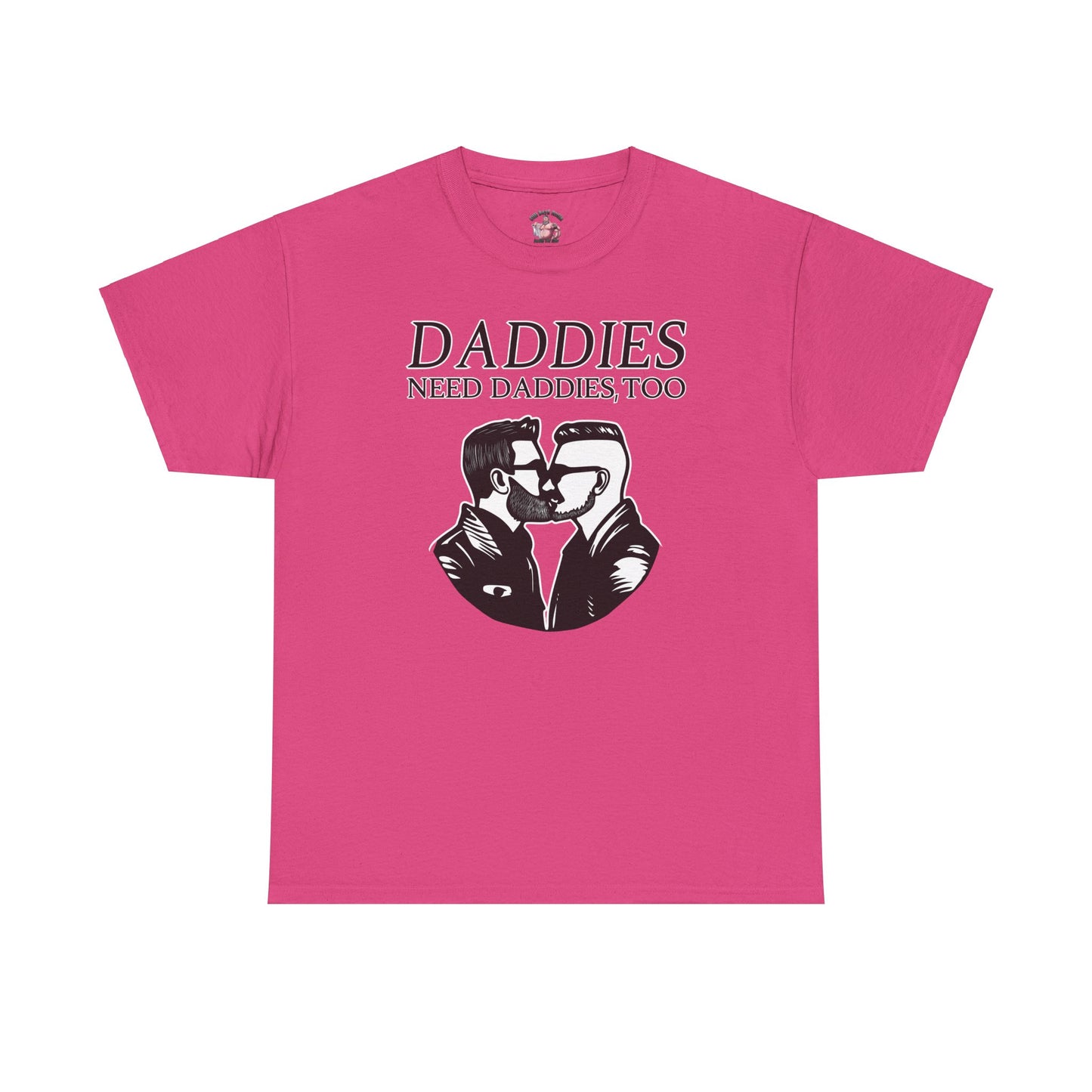 Daddies Need Daddies, Too Tee