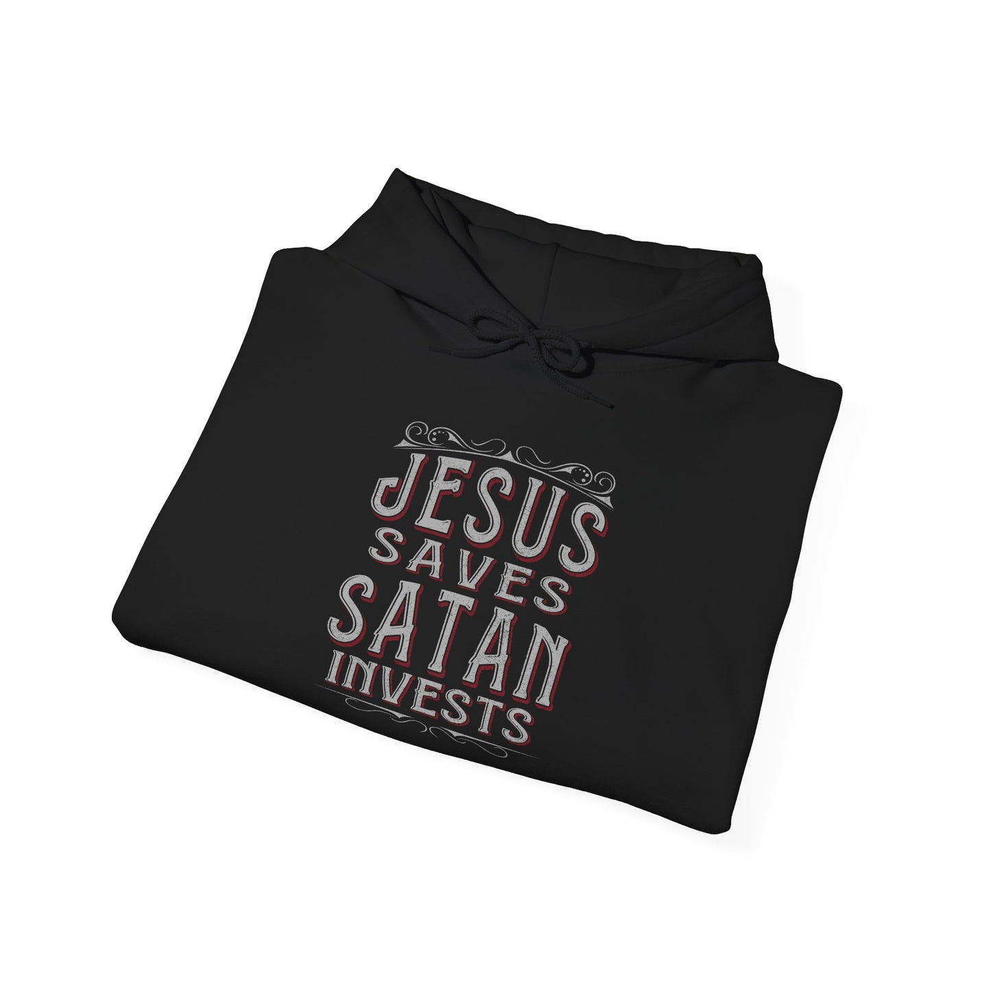 Jesus Saves, Satan Invests | Hoodie