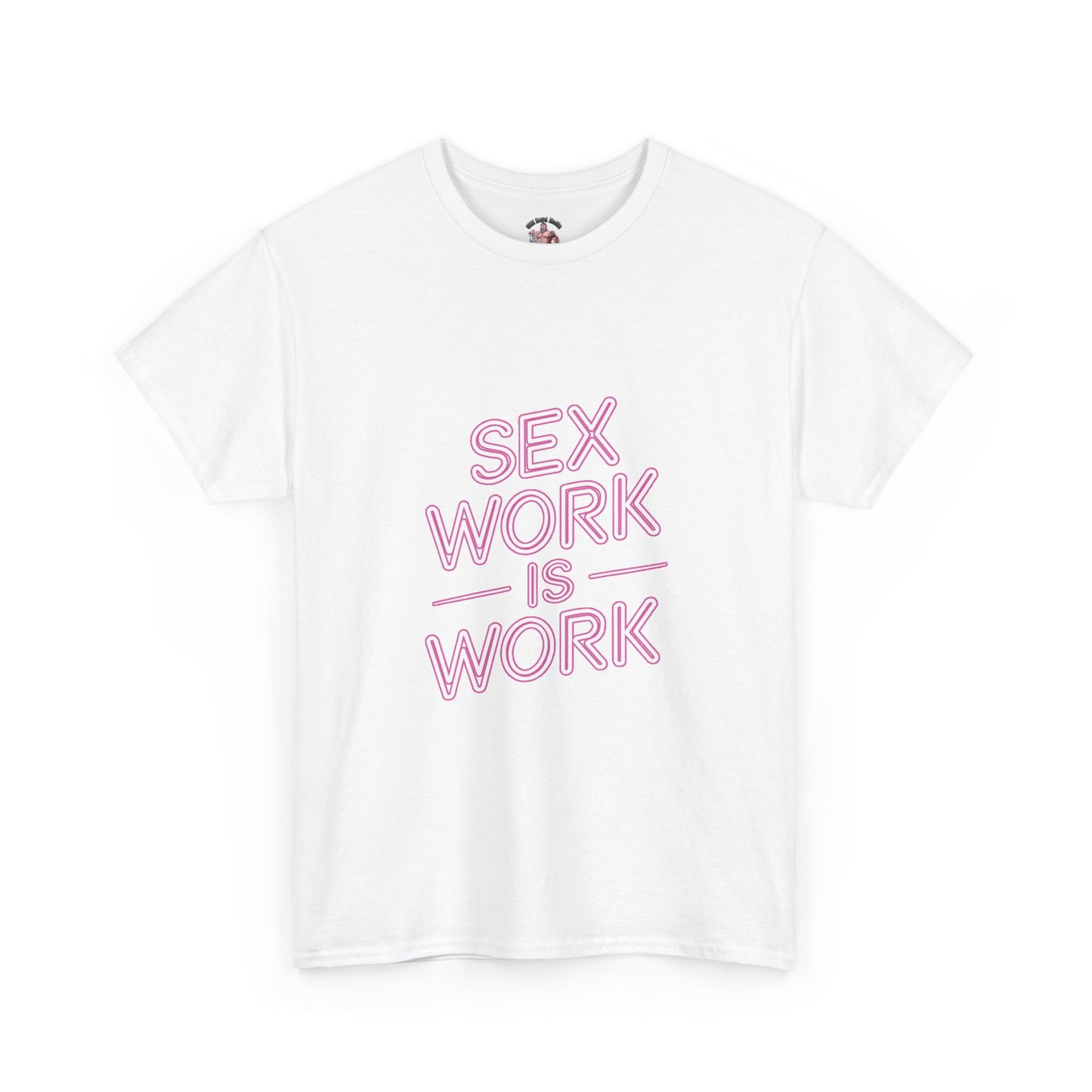 Sex Work is Work | T-Shirt